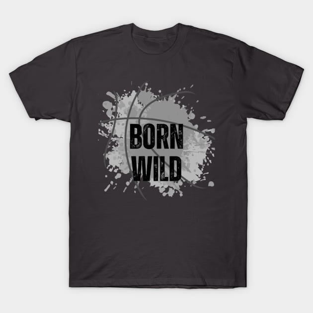 Born Wild Adventure Outdoor Enthusiasts T-Shirt by The Indie Print Company